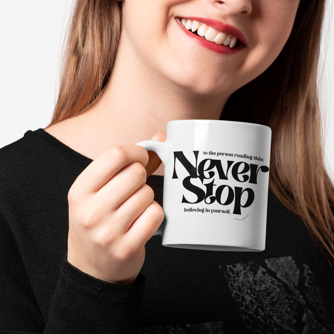 Never Stop Believing in Yourself | Mug