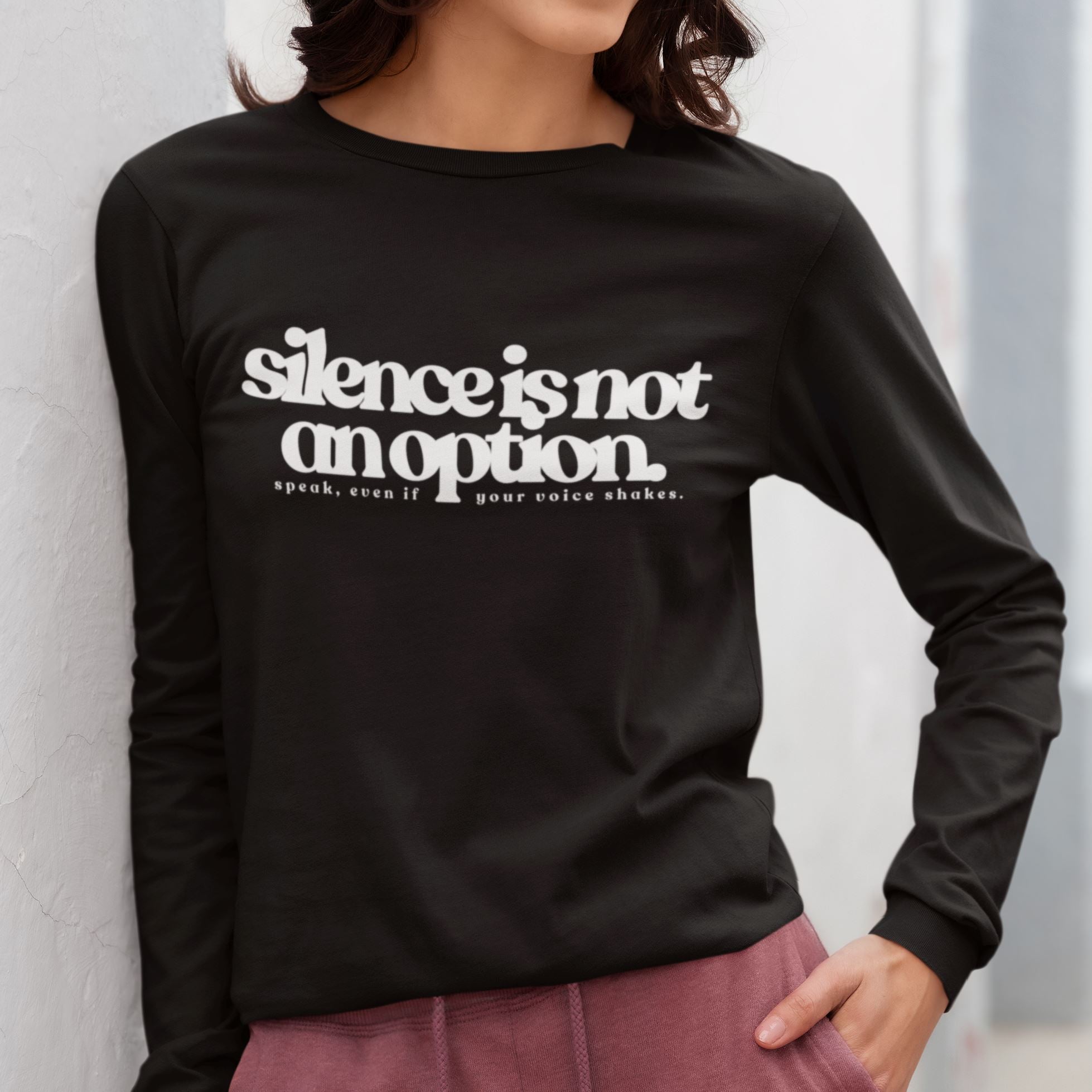 Silence Is Not An Option | Unisex Long Sleeve Tee