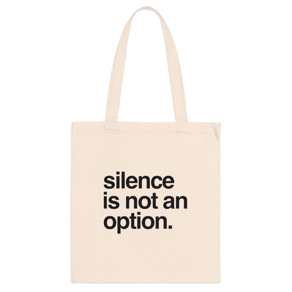 Silence Is Not An Option | Tote Bag