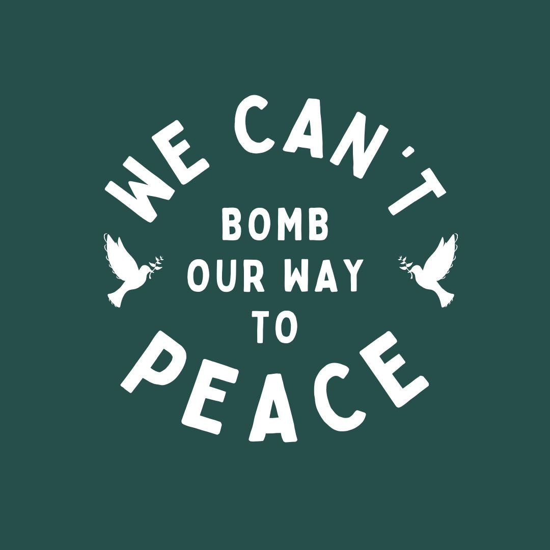 We Can't Bomb Our Way To Peace | Sticker