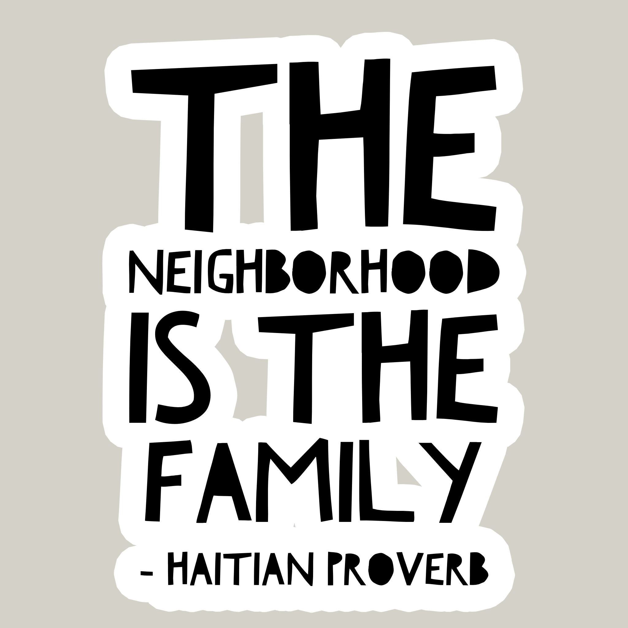 The Neighborhood Is The Family | Haiti Relief Sticker