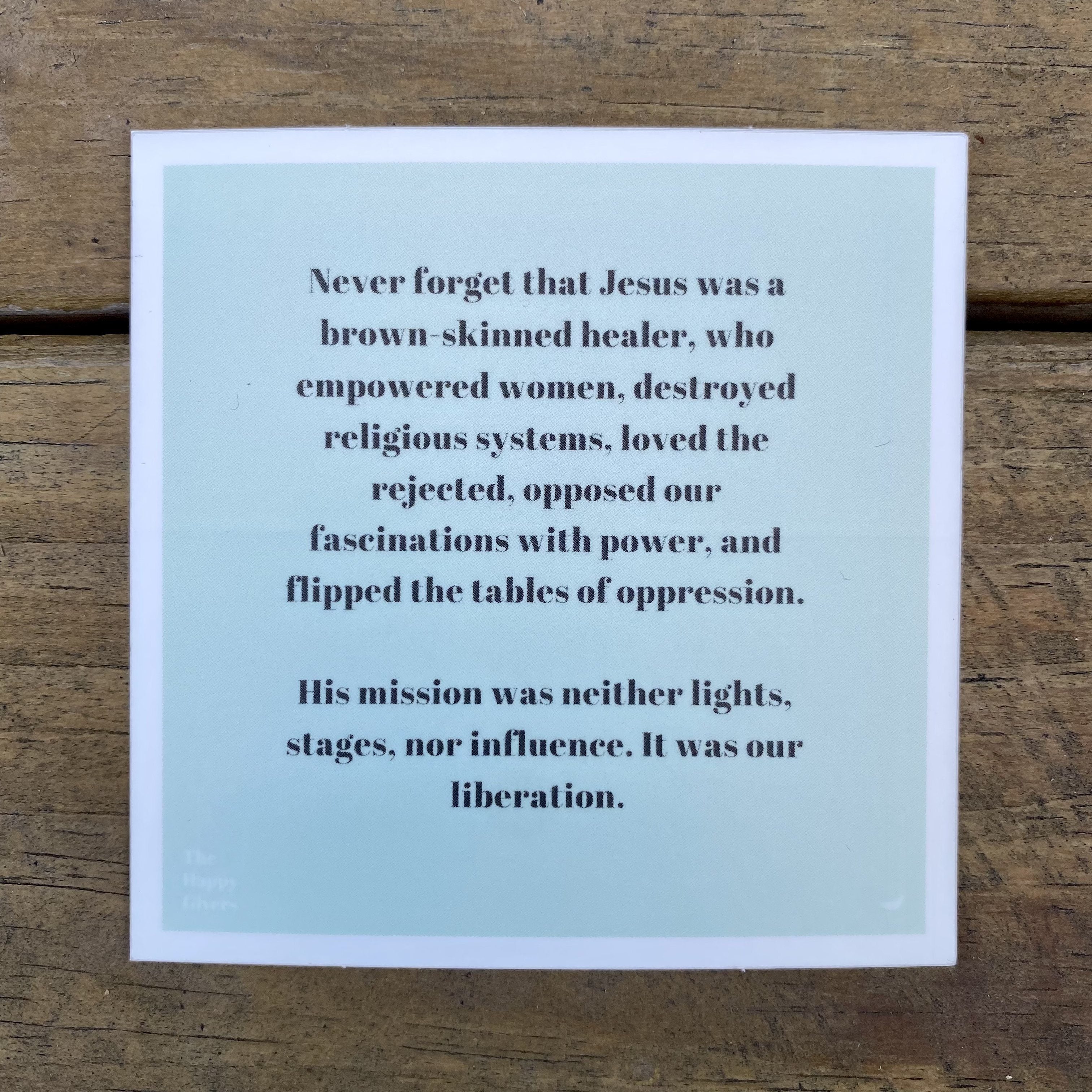 Never Forget That Jesus ... | Quote Sticker