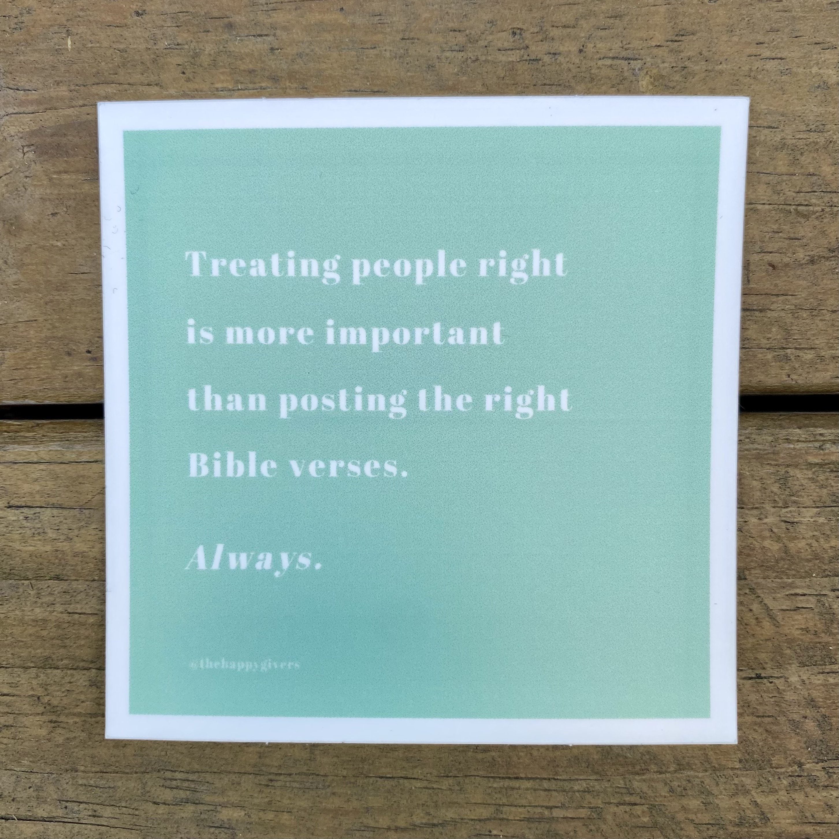 Treating People Right ... | Quote Sticker