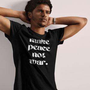 
            
                Load image into Gallery viewer, Make Peace Not War | Unisex T-shirt
            
        