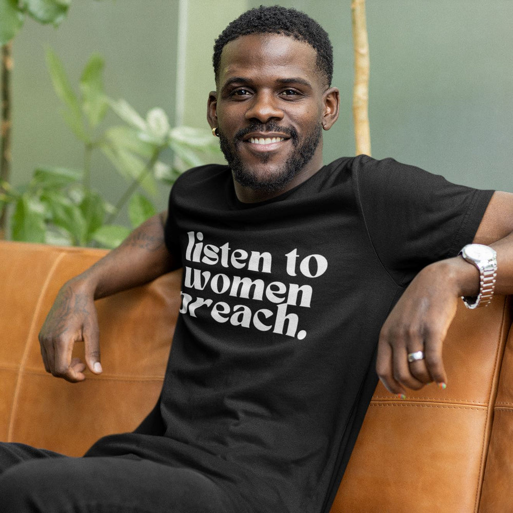 Listen To Women Preach | Unisex T-Shirt