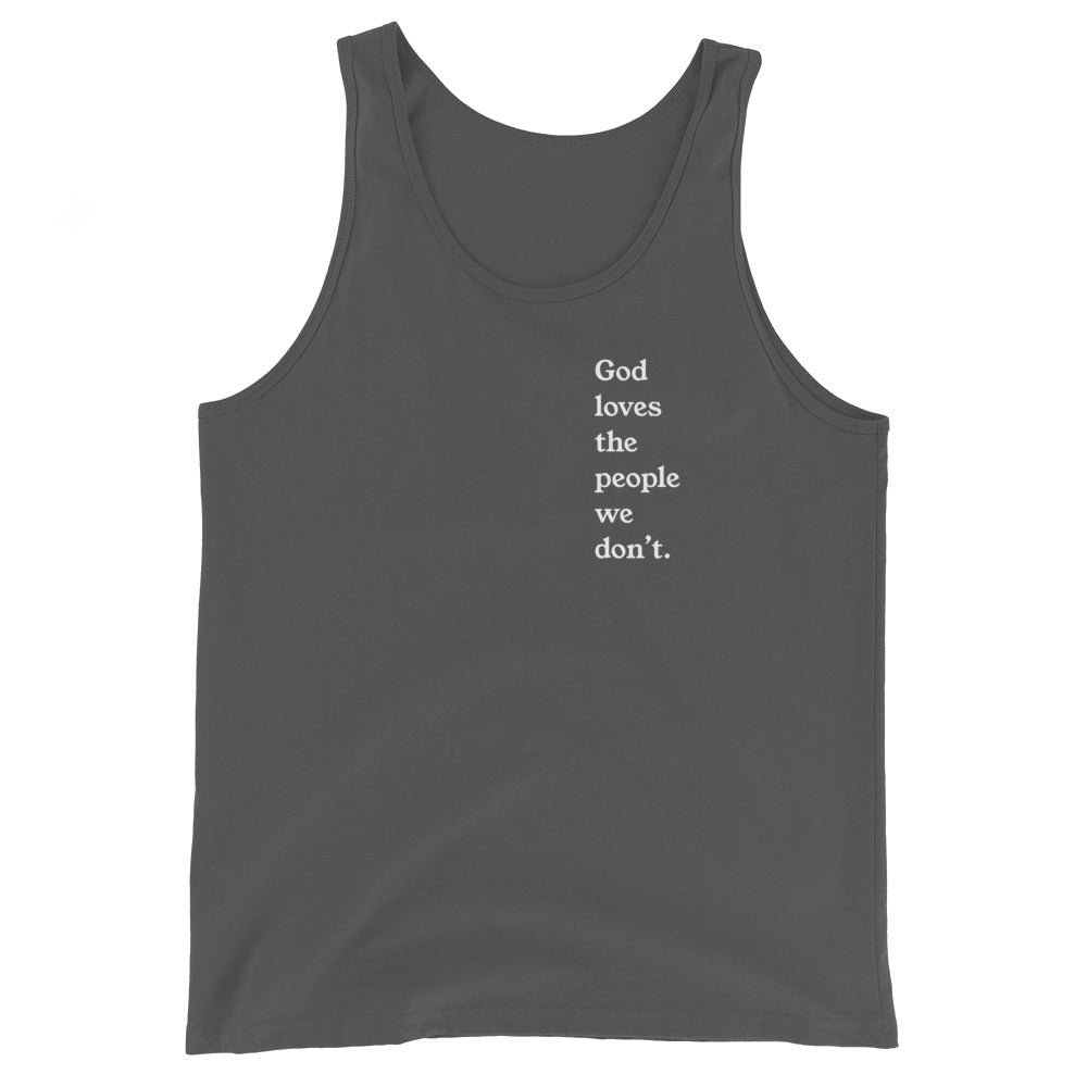 
            
                Load image into Gallery viewer, God Loves The People We Hate | Unisex Tank Tops
            
        
