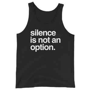 Silence is Not An Option | Unisex Tank Top