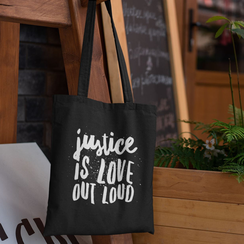 Justice Is Love Out Loud | Tote Bag