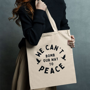 
            
                Load image into Gallery viewer, We Can&amp;#39;t Bomb Our Way To Peace | Tote Bag
            
        