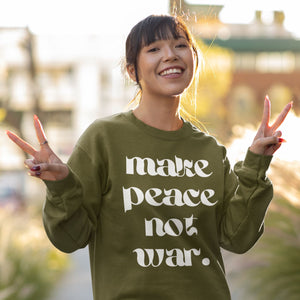 
            
                Load image into Gallery viewer, Make Peace Not War | Unisex Sweatshirts
            
        