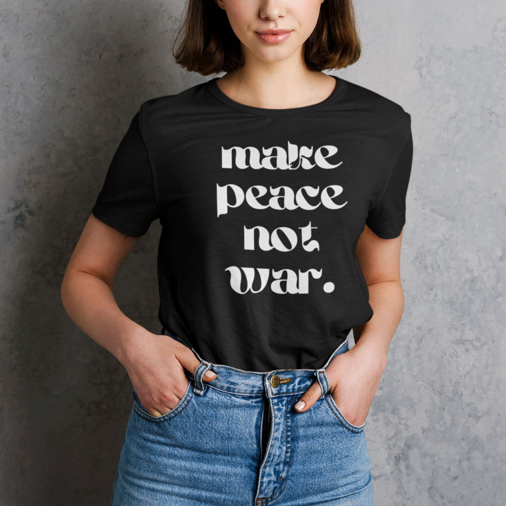 
            
                Load image into Gallery viewer, Make Peace Not War | Unisex T-shirt
            
        