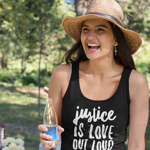 
            
                Load image into Gallery viewer, Justice Is Love Out Loud | Women&amp;#39;s Tank Top
            
        