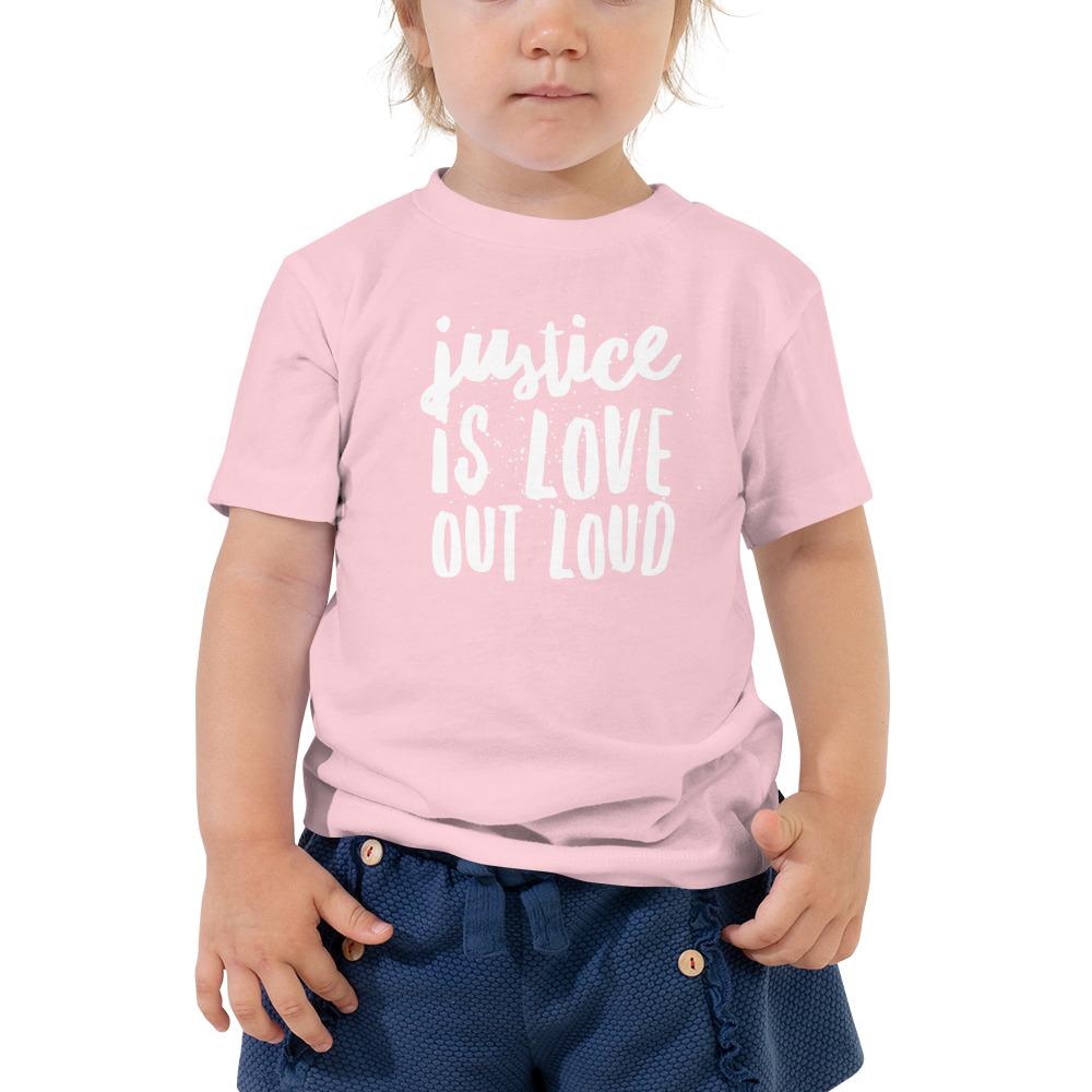 Justice Is Love Out Loud | Toddler T-shirt