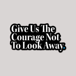 Give Us The Courage | World Relief Sticker